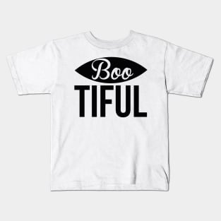 Boo tiful - the Boo tiful Quotes - Boo tiful saying Kids T-Shirt